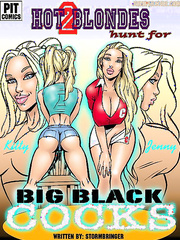 2 Hot Blondes Hunt For Big Black Cocks - The Pit (John Persons)